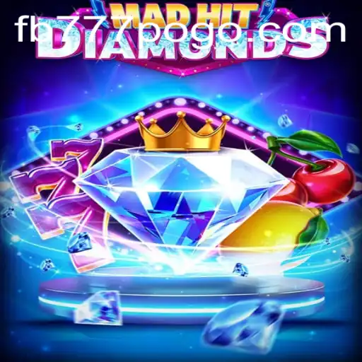 MadHitDiamonds: An Exciting Gaming Experience with fb777